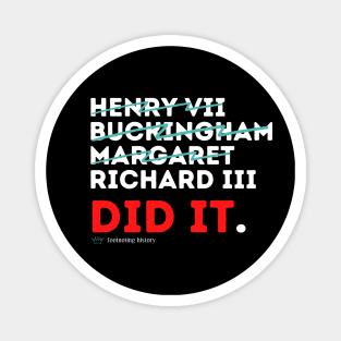 Richard III Killed the Princes Magnet